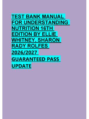 Preview of TEST BANK MANUAL  FOR UNDERSTANDING   NUTRITION 16TH  EDITION BY ELLIE  WHITNEY, SHARON  R