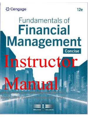 Preview of Instructor Manual for Fundamentals of Financial Management: Concise 12th Edition by Eugene