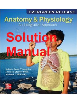 Preview of SOLUTIONS MANUAL for Anatomy & Physiology: An Integrative Approach Evergreen Release by Va