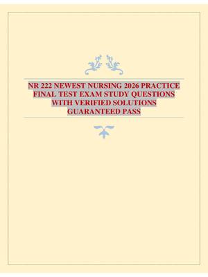 Preview image for NR 222 NEWEST NURSING 2026 PRACTICE FINAL TEST EXAM STUDY QUESTIONS WITH VERIFIED SOLUTIONS GUARANTEED PASS