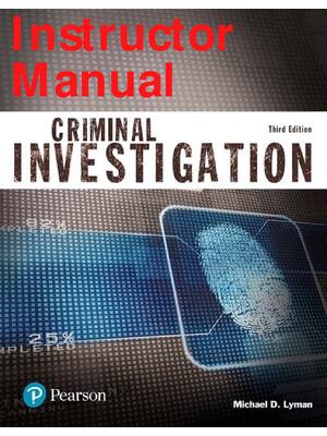 Preview of Instructor Manual Criminal Investigation 3rd Edition By Michael D. Lyman