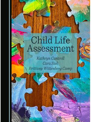 Preview of eBook PDF Child Life Assessment 1st Edition By Kathryn Cantrell, Cara Sisk, Brittany Witte