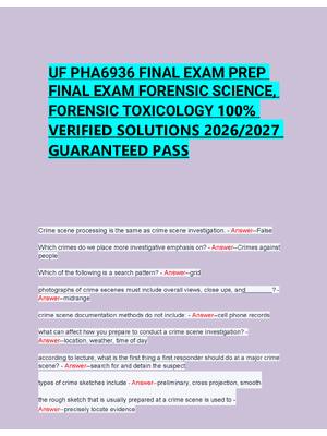 Preview of UF PHA6936 FINAL EXAM PREP  FINAL EXAM FORENSIC SCIENCE,  FORENSIC TOXICOLOGY 100%  VERIFI