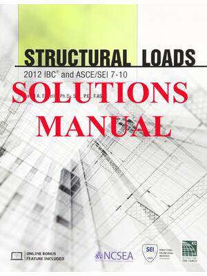 Preview of SOLUTIONS MANUAL for Structural Loads: 2012 IBC And ASCE/SEI 7-10 by Ph.d. Fanella, David
