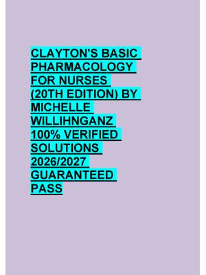 Preview of CLAYTON'S BASIC   PHARMACOLOGY  FOR NURSES  (20TH EDITION) BY  MICHELLE  WILLIHNGANZ  100%