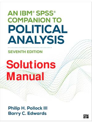Preview of Solutions Manual An IBM® SPSS ® Companion to Political Analysis 7th Edition By Philip Poll