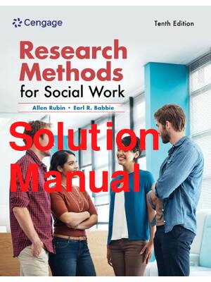 Preview of Solutions Manual Empowerment Series Research Methods for Social Work 10th Edition By Allen