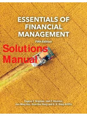 Preview of Solutions Manual Essentials of Financial Management 5th Edition By Eugene Brigham, Joel Ho