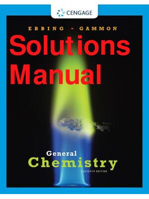 Preview of Solutions Manual General Chemistry 11th Edition By Darrell Ebbing, Steven D. Gammon All Ch