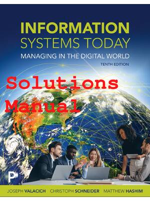 Preview of Solutions Manual Information Systems Today Managing in the Digital World 10th Edition By J
