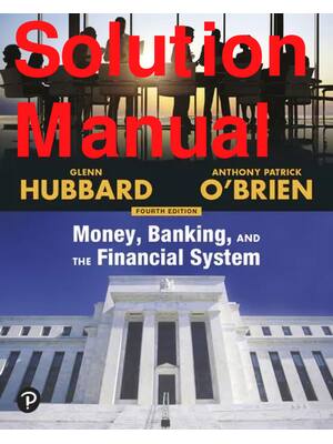 Preview of Solutions Manual Money Banking and the Financial System 4th Edition By R. Glenn Hubbard, A