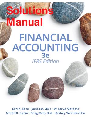 Preview of Solutions Manual PDF Financial Accounting IFRS Edition 3rd Edition By Earl Stice, James St
