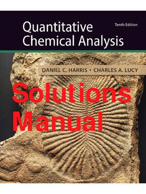 Preview of Solutions Manual for Quantitative Chemical Analysis 10th Edition By Daniel Harris, Charles