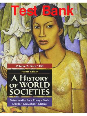 Preview of Test Bank A History of World Societies Volume 2 12th Edition By Wiesner-Hanks, Patricia Eb