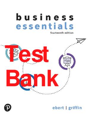 Preview of Test Bank Business Essentials 14th Edition By Ronald J. Ebert, Ricky W. Griffin