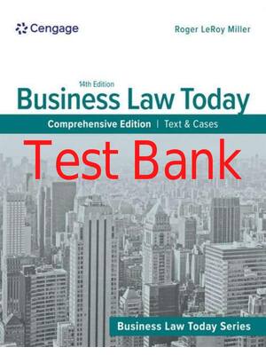 Preview of Test Bank Business Law Today Comprehensive Text and Cases 14th Edition By Roger LeRoy Mill