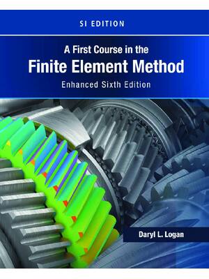 Preview of A First Course in the Finite Element Method Enhanced 6th Edition SI Version By Daryl L. Lo