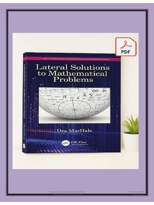 Preview of Lateral Solutions to Mathematical Problems 1st Edition by Desmond MacHale SOLUTIONS MANUAL