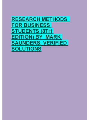 Preview of RESEARCH METHODS   FOR BUSINESS  STUDENTS (8TH  EDITION) BY  MARK  SAUNDERS, VERIFIED  SOL