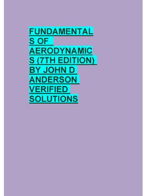 Preview of FUNDAMENTAL S OF   AERODYNAMIC S (7TH EDITION)   BY JOHN D  ANDERSON  VERIFIED  SOLUTIONS