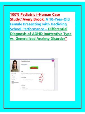 Preview image for 100% Pediatric i-Human Case  Study:"Avery Brook: A 10-Year-Old  Female Presenting with Declining  School Performance – Differential  Diagnosis of ADHD Inattentive Type  vs. Generalized Anxiety Disorder"