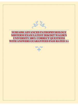 NURS 6501 ADVANCED PATHOPHYSIOLOGY MIDTERM EXAM LATEST 2026/2027 WALDEN UNIVERSITY 100% CORRECT QUESTIONS WITH ANSWERS GUARANTEED PASS RATED A+