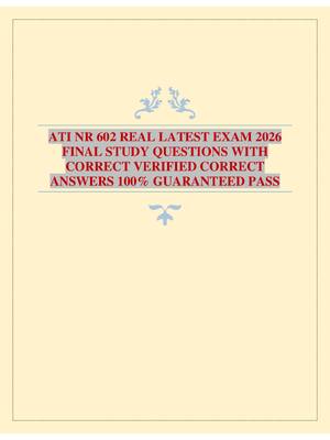 Preview of ATI NR 602 REAL LATEST EXAM 2026 FINAL STUDY QUESTIONS WITH CORRECT VERIFIED CORRECT ANSWE