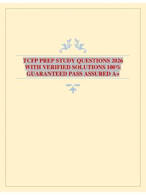 TCFP PREP STUDY QUESTIONS 2026 WITH VERIFIED SOLUTIONS 100% GUARANTEED PASS ASSURED A+