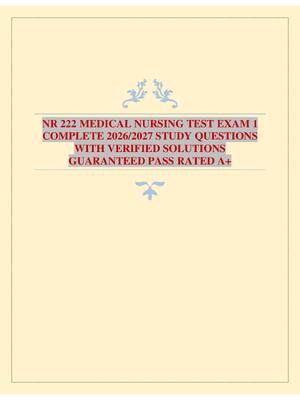 Preview of NR 222 MEDICAL NURSING TEST EXAM 1 COMPLETE 2026/2027 STUDY QUESTIONS WITH VERIFIED SOLUTI