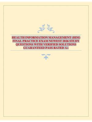 Preview image for HEALTH INFORMATION MANAGEMENT (HIM) FINAL PRACTICE EXAM NEWEST 2026 STUDY QUESTIONS WITH VERIFIED SOLUTIONS GUARANTEED PASS RATED A+