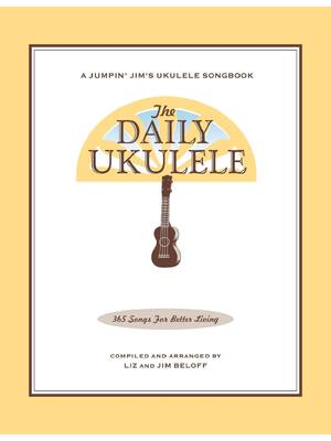 Preview of eBook EPUB PDF The Daily Ukulele 365 Songs for Better Living 1st Edition By Jim Beloff, Li