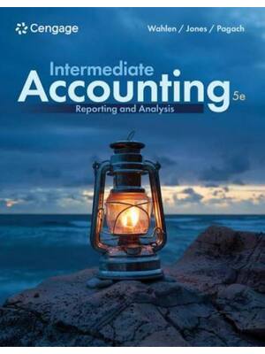 Preview of Test Bank For Intermediate Accounting Reporting and Analysis 5th Edition By James Wahlen,