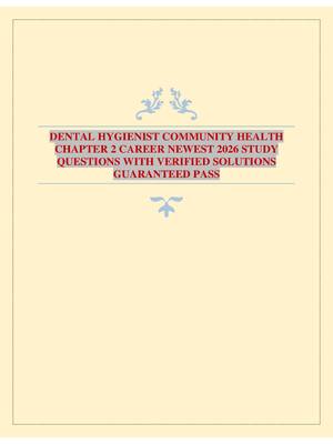 Preview image for DENTAL HYGIENIST COMMUNITY HEALTH CHAPTER 2 CAREER NEWEST 2026 STUDY QUESTIONS WITH VERIFIED SOLUTIONS GUARANTEED PASS