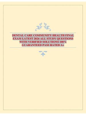 Preview image for DENTAL CARE COMMUNITY HEALTH FINAL EXAM LATEST 2026 ALL STUDY QUESTIONS WITH VERIFIED SOLUTIONS 100% GUARANTEED PASS RATED A+