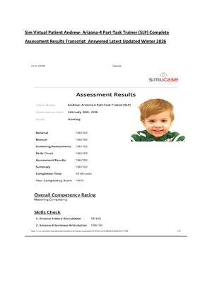 Preview of Sim Virtual Patient Andrew- Arizona-4 Part-Task Trainer (SLP) Complete Assessment Results Transcript  Answered Latest Updated Winter 2026.