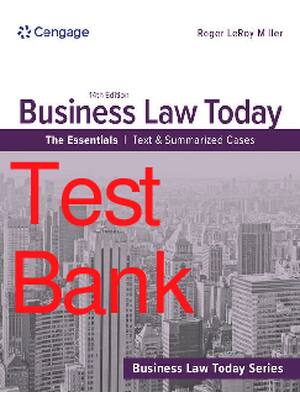 Preview of Test Bank Business Law Today The Essentials Text & Summarized Cases 14th Edition By Roger