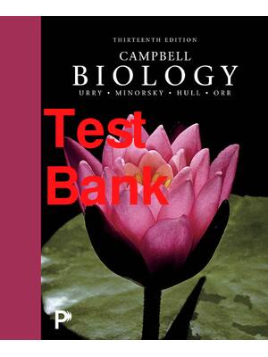 Preview of Test Bank Campbell Biology 13th Edition By Lisa Urry, Peter Minorsky, Kerry Hull, Rebecca