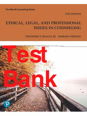 Preview of Test Bank Ethical Legal and Professional Issues in Counseling 7th Edition By Theodore Reml