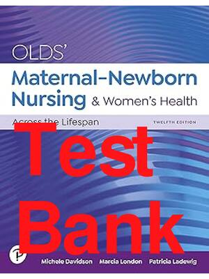 Preview of Test Bank Olds' Maternal-Newborn Nursing & Women's Health Across the Lifespan 12th Edition