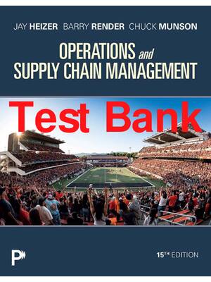Preview of Test Bank Operations and Supply Chain Management 15th Edition By Jay Heizer, Barry Render,