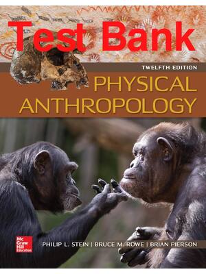 Preview of Test Bank Physical Anthropology 12th Edition By Philip Stein, Bruce Rowe, Brian Pierson Al