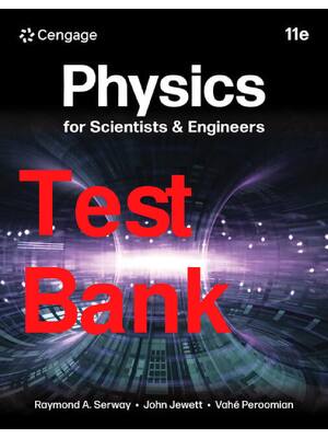 Preview of Test Bank Physics for Scientists & Engineers 11th Edition By Raymond Serway, John Jewett A