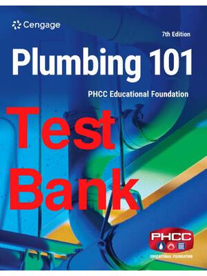 Preview of Test Bank Plumbing 101 7th Edition By PHCC Educational Foundation All Chapters 1-15