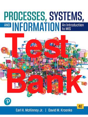 Preview of Test Bank Processes Systems and Information An Introduction to MIS 4th Edition By Earl McK