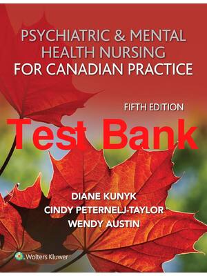 Preview of Test Bank Psychiatric and Mental Health Nursing for Canadian Practice 5th Edition By Wendy