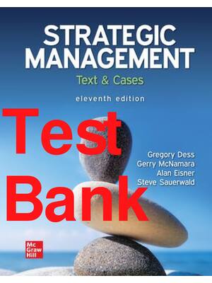 Preview of Test Bank Strategic Management Text and Cases 11th Edition By Gregory Dess, Gerry McNamara, Alan Eisner, Steve Sauerwald