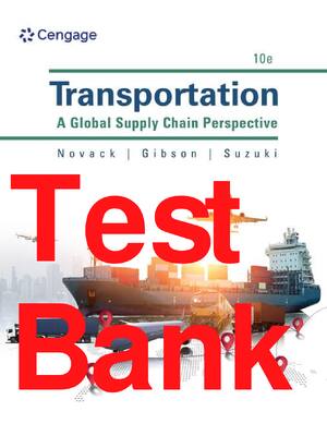 Preview of Test Bank Transportation A Global Supply Chain Perspective 10th Edition By Robert Novack,