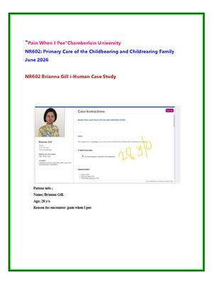 Preview image for "Pain When I Pee"Chamberlain University  NR602: Primary Care of the Childbearing and Childrearing Family  June 2026  NR602 Brianna Gill i-Human Case Study