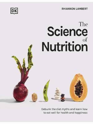 Preview of eBook EPUB PDF The Science of Nutrition Debunk the Diet Myths and Learn How to Eat Respons