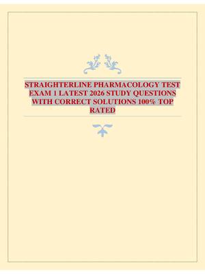 Preview of STRAIGHTERLINE PHARMACOLOGY TEST EXAM 1 LATEST 2026 STUDY QUESTIONS WITH CORRECT SOLUTIONS